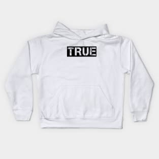 True T-shirt Kids Hoodie